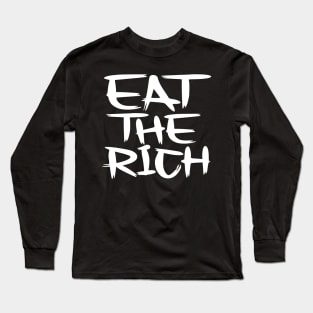 Eat The Rich, for Dark Backgrounds Long Sleeve T-Shirt